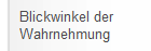 Blickwinkel der Wahrnehmung