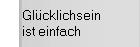Glücklichsein ist einfach