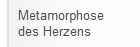 Metamorphose des Herzens
