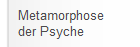 Metamorphose der Psyche
